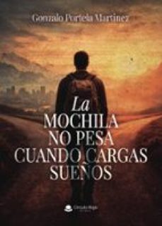 la mochila no pesa cuando cargas sueños (ebook)-9791370462444