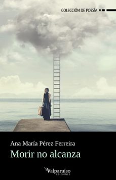 morir no alcanza-ana maria perez ferreira-9791387538644