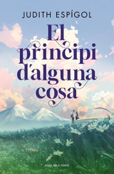 el principi d'alguna cosa (ebook)-judith espigol aguilera-9791387653644