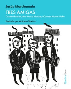 tres amigas-jesus marchamalo-9791387922344