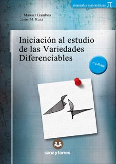 iniciación al estudio de las variedades diferenciables (4ª ed.)-jose manuel gamboa-jesus maria ruiz sancho-9791388351044