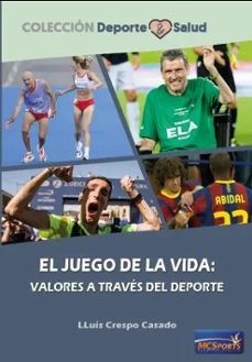 el juego de la vida: valores a través del deporte-lluis crespo casado-9791399000344
