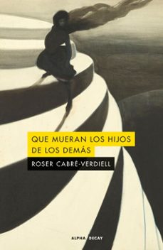 que mueran los hijos de los demas (ebook)-roser cabre verdiell-9791399126044