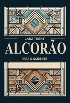 alcoro para o ocidente (ebook)-larz trent-9798223872344