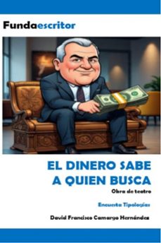 el dinero sabe a quien busca (ebook)-david francisco camargo hernández-9798231092444