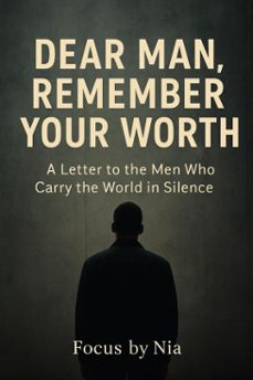 dear man, remember your worth (ebook)-focus by nia-9798231593644