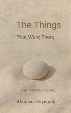 the things that were there (ebook)-abraham reymond-9798233018244