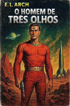 o homem de tres olhos. (ebook)-e. l. arch-9798233977244