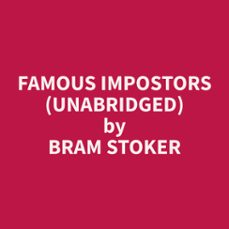 famous impostors (unabridged) (audiolibro)-bram stoker-9798330021444