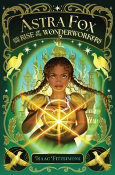 astra fox and the rise of the wonderworkers (ebook)-isaac fitzsimons-9798347111244
