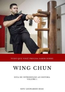 tudo que voce precisa saber sobre wing chun (ebook)-leonardo dias-3410000592554
