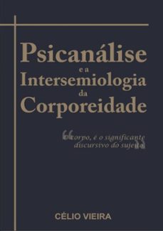 psicanalise e a intersemiologia da corporeidade (ebook)-célio vieira-3410001209154