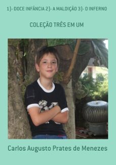 1)- doce infancia 2)- a maldiço 3)- o inferno (ebook)-carlos augusto prates de menezes-3410002237354
