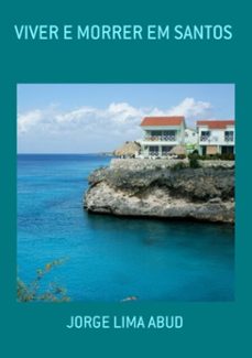 viver e morrer em santos (ebook)-jorge lima abud-3410002910554