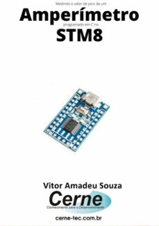 medindo o valor de pico de um amperimetro programado em arduino no stm8 (ebook)-vitor amadeu souza-3410003837454