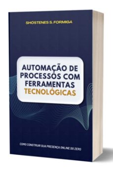 automaço de processos com ferramentas tecnologicas (ebook)-shóstenes s. formiga-3410006020754