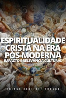 espiritualidade crist na era pos-moderna (ebook)-thiago bertelle frança-3410006553054
