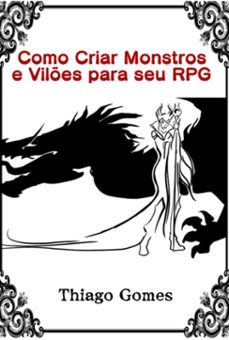 como criar monstros e viles para seu rpg (ebook)-gomes thiago-3410007346754