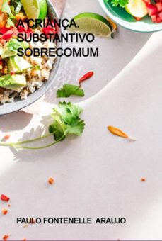 a criança. substantivo sobrecomum (ebook)-paulo fontenelle de araujo-3410007561454