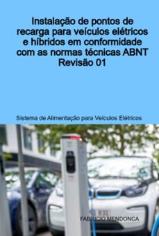 instalaço de pontos de recarga para veiculos eletricos e hibridos em conformidade com as normas tecnicas abnt - rev. 01 (ebook)-fabricio mendonca-3410007688854