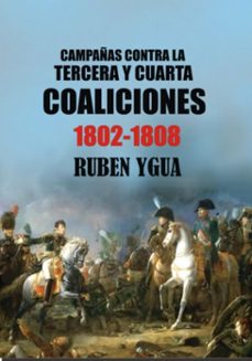 campañas contra la tercera y cuarta coaliciones (ebook)-ruben ygua-3410008049654