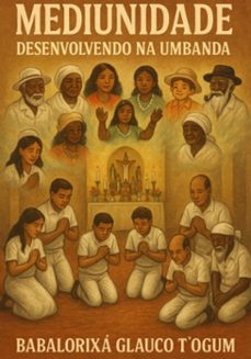 mediunidade - desenvolvendo na umbanda (ebook)-babalorixá glauco t´ogum-3410008274254