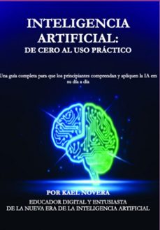 inteligencia artificial: de cero al uso practico (ebook)-kael novera-3410008976554