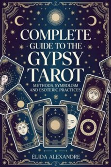 complete guide to the gypsy tarot - methods, symbolism and esoteric practices (ebook)-élida alexandre-3410009190454