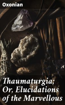 thaumaturgia; or, elucidations of the marvellous (ebook)-4057664602954