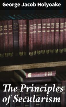 the principles of secularism (ebook)-george jacob holyoake-4057664637154