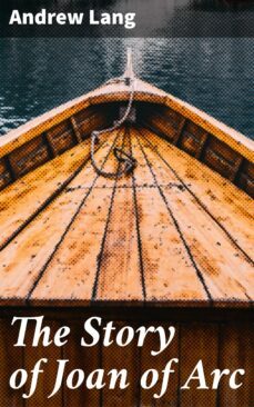 the story of joan of arc (ebook)-andrew lang-4057664649454