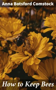 how to keep bees (ebook)-anna botsford comstock-4064066072254