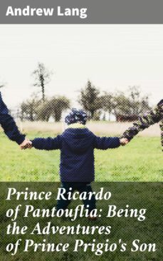 prince ricardo of pantouflia: being the adventures of prince prigio's son (ebook)-andrew lang-4064066211554