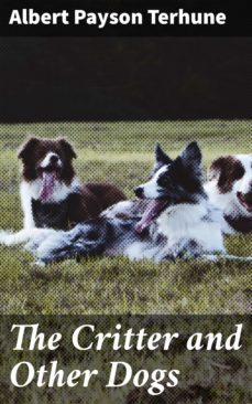the critter and other dogs (ebook)-albert payson terhune-4064066362454