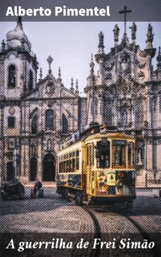 a guerrilha de frei simo (ebook)-alberto pimentel-4064066412654