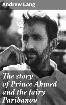 the story of prince ahmed and the fairy paribanou (ebook)-andrew lang-4064066448554