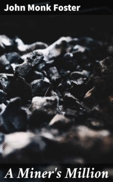 a miner's million (ebook)-john monk foster-4066338080554