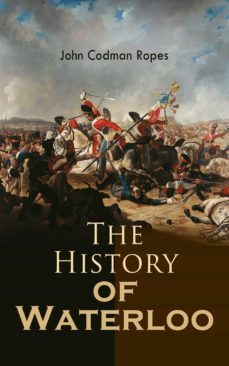 the history of waterloo (ebook)-john codman ropes-4066338118554