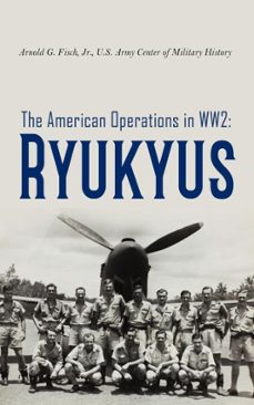 the american operations in ww2: ryukyus (ebook)-u.s. army center of military history-4066339510654