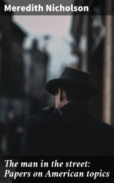 the man in the street: papers on american topics (ebook)-meredith nicholson-4066339530454
