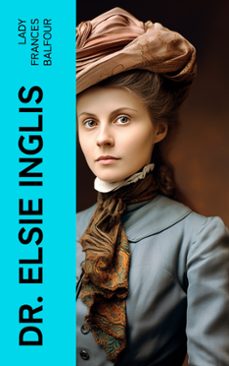 dr. elsie inglis (ebook)-frances, lady balfour-4066339561854