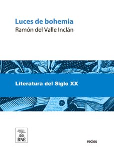 luces de bohemia : esperpento (ebook)-ramón del valle-inclán-4099995486254