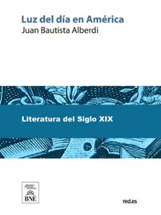luz del dia en america (ebook)-juan bautista alberdi-4099995488654