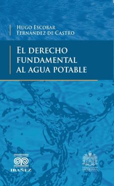 el derecho fundamental al agua potable (ebook)-hugo escobar fernández de castro-4099995592054