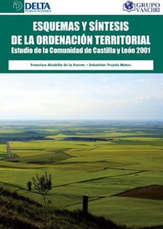 esquemas y sintesis de la ordenacion territorial: estudio de la comunidad de castilla y leon 2001 (ebook)-francisco alcubilla de la fuente-4099995622454