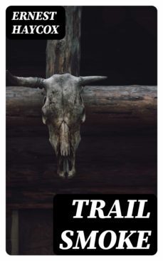 trail smoke (ebook)-ernest haycox-8596547006954