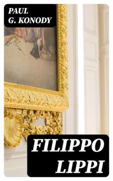 filippo lippi (ebook)-paul g. konody-8596547172154