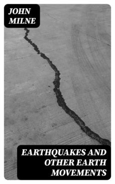 earthquakes and other earth movements (ebook)-john milne-8596547307754