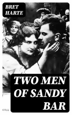 two men of sandy bar (ebook)-bret harte-8596547323754