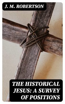 the historical jesus: a survey of positions (ebook)-8596547349754
